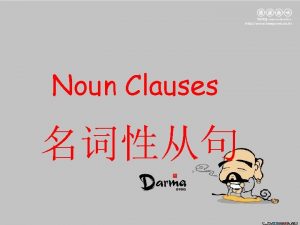 Noun Clauses What are noun clauses Noun clauses