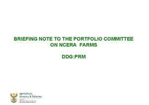 BRIEFING NOTE TO THE PORTFOLIO COMMITTEE ON NCERA