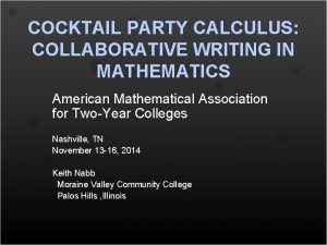 COCKTAIL PARTY CALCULUS COLLABORATIVE WRITING IN MATHEMATICS American