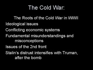 The Cold War The Roots of the Cold
