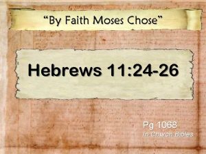 By Faith Moses Chose Hebrews 11 24 26