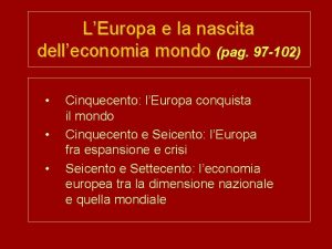 LEuropa e la nascita delleconomia mondo pag 97