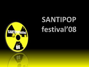 SANTIPOP festival 08 El concierto Presentacin del concierto