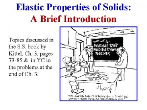 Elastic Properties of Solids A Brief Introduction Topics