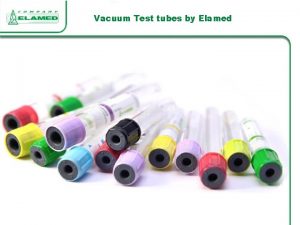 Vacuum Test tubes by Elamed Vacuum Test tubes