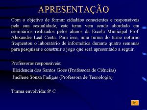 APRESENTAO Com o objetivo de formar cidados conscientes