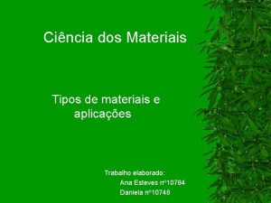 Cincia dos Materiais Tipos de materiais e aplicaes