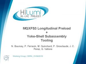 MQXFS 3 Longitudinal Preload YokeShell Subassembly Tooling N