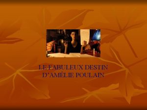 LE FABULEUX DESTIN DAMLIE POULAIN n n n