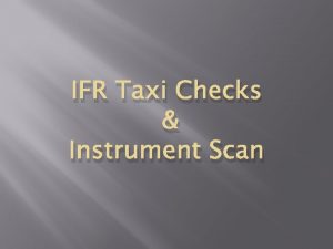 IFR Taxi Checks Instrument Scan IFR Instrument Taxi