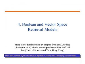 4 Boolean and Vector Space Retrieval Models Many