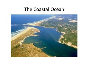 The Coastal Ocean The Coastal Ocean I Laws