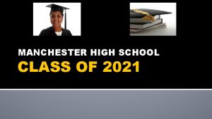MANCHESTER HIGH SCHOOL CLASS OF 2021 2021 GRADUATION