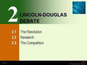 2 LINCOLNDOUGLAS DEBATE 2 1 2 2 2