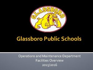 Glassboro Public Schools Operations and Maintenance Department Facilities