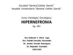 Facultad General Calixto Garca Hospital Universitario General Calixto