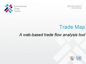 Trade Map A webbased trade flow analysis tool