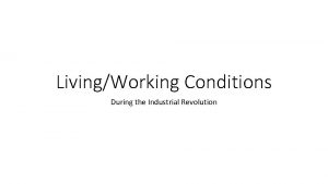 LivingWorking Conditions During the Industrial Revolution Instructions Part