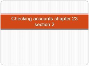 Checking accounts chapter 23 section 2 Understanding checking