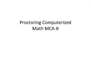 Proctoring Computerized Math MCAII Testing Screen The status