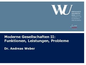 Moderne Gesellschaften II Funktionen Leistungen Probleme Dr Andreas