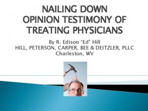 NAILING DOWN OPINION TESTIMONY OF TREATING PHYSICIANS By