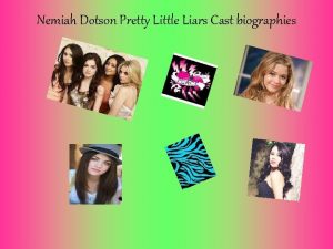 Nemiah Dotson Pretty Little Liars Cast biographies Lucy