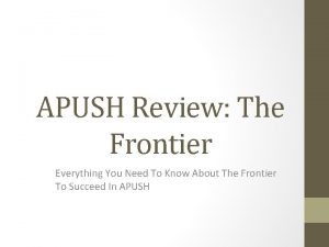 APUSH Review The Frontier Everything You Need To