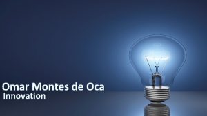 Omar Montes de Oca Innovation Competitive strategy is