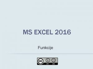 MS EXCEL 2016 Funkcije FUNKCIJE Funkcije razne gotove