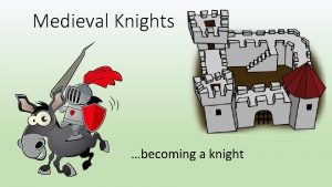 Medieval Knights becoming a knight Page When a