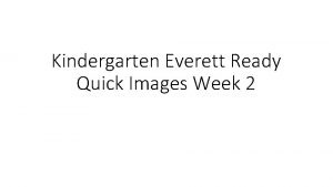 Kindergarten Everett Ready Quick Images Week 2 Quick