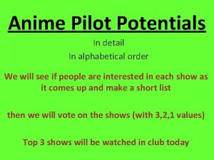 Anime Pilot Potentials In detail In alphabetical order