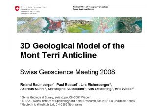 Federal Office of Topography swisstopo Swiss Geological Survey
