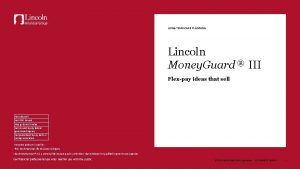 LONGTERM CARE PLANNING Lincoln Money Guard III Flexpay