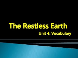 The Restless Earth Unit 4 Vocabulary Lithosphere A