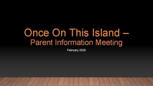 Once On This Island Parent Information Meeting February