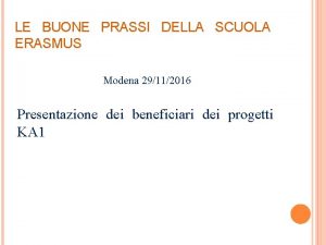 LE BUONE PRASSI DELLA SCUOLA ERASMUS Modena 29112016