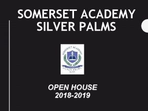 SOMERSET ACADEMY SILVER PALMS OPEN HOUSE 2018 2019