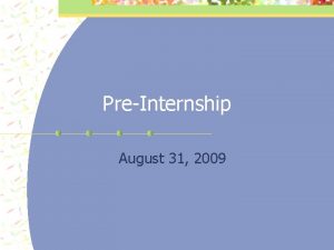 PreInternship August 31 2009 Todays Outline Podcasting tutorial