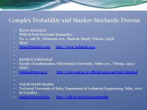 Complex Probability and Markov Stochastic Process BIJAN BIDABAD