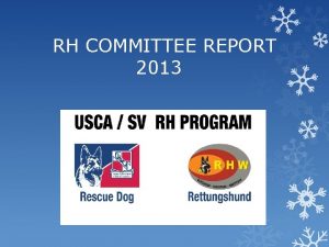 RH COMMITTEE REPORT 2013 JANUARY On January 18