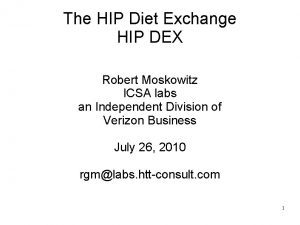 The HIP Diet Exchange HIP DEX Robert Moskowitz