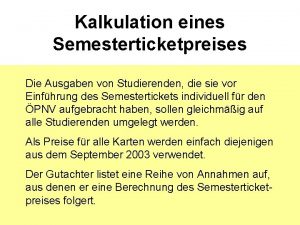 Kalkulation eines Semesterticketpreises Die Ausgaben von Studierenden die