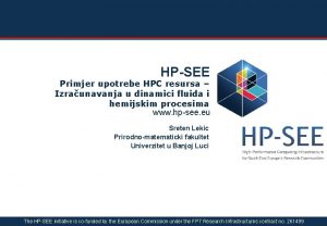 HPSEE Primjer upotrebe HPC resursa Izraunavanja u dinamici