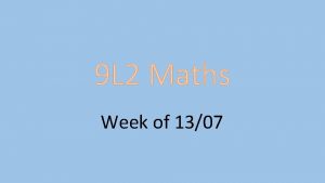 9 L 2 Maths Week of 1307 Monday