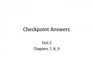 Checkpoint Answers Test 2 Chapters 7 8 9