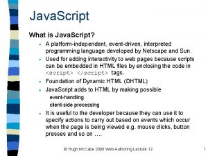 Java Script What is Java Script A platformindependent