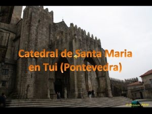 Catedral de Santa Mara de Tuy La Catedral