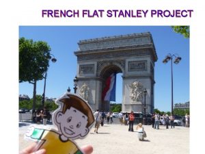FRENCH FLAT STANLEY PROJECT You are going to